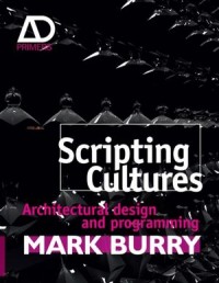 Scripting Cultures: Architectural Design and Programming