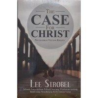 Case for Christ, The: Penyelidikan Tentang Kristus