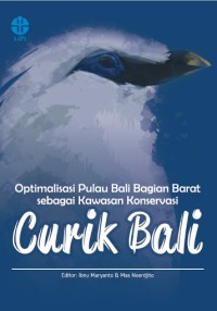 Optimalisasi Pulau Bali Bagian Barat sebagai Kawasan Konservasi Curik Bali