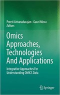 Omics Approaches, Technologies and Applications: Integrative Approaches for Understanding OMICS Data.