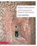 Digital Fabrications: Architectural and Materials Techniques