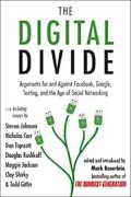 Digital Divide, The: Arguments for Againts Facebook, Google, Texting, and The Age of Social Networking