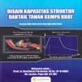 Disain Kapasitas Struktur Diktail Tahan Gempa Kuat: Sesuai SNI 1726-2012 dan SNI 2847: 2013