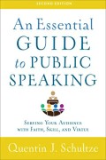 Essential Guide to Public Speaking: Serving Your Audience With Faith, Skill, and Virtue, An