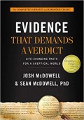 Evidence That Demands a Verdict: Life-Changing Truth For a Skeptical World