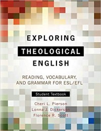 Exploring Theological English: Reading, Vocabulary, and Grammar For ESL/EFL Student Textbook