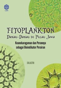Fitoplankton: Danau-Danau di Pulau Jawa, Keanekaragaman dan Perannya sebagai Bioindikator Perairan