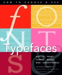 Fonts and Typefaces Digital, Print, Comics, Books, Beb, Smartphones: How to Choose and Use