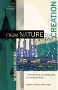 From Nature to Creation: A Christian Vision for Understanding and Loving Our Lord