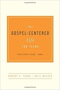 Gospel-Centered Life for Teens, The