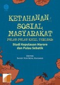Ketahanan Sosial Masyarakat Pulau-Pulau Kecil Terluar: Studi kepulauan Marore dan Pulau Sebatik