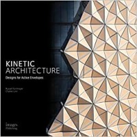 Kinetic Architecture: Designs for Active Envelopes
