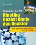 Kinetika Reaksi Kimia dan Reaktor