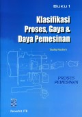 Proses Pemesinan Buku 1: Klasifikasi Proses, Gaya & Daya Permesinan