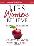 Lies Women Believe: And the Truth that Sets Them Free, Study Guide Updated and Expanded