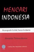Mencari Indonesia: Demografi-Politik Pasca Soeharto