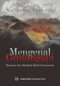 Mengenal Gunung Api: Bencana dan Manfaat Hasil Letusannya