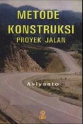 Metode Konstruksi Proyek Jalan
