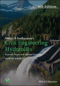 Nalluri and Featherstone's Civil Engineering Hydraulics: Essential Theory with Worked Examples