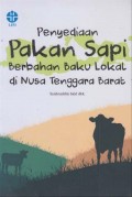 Penyediaan Pakan Sapi Berbahan Baku Lokal di Nusa Tenggara barat