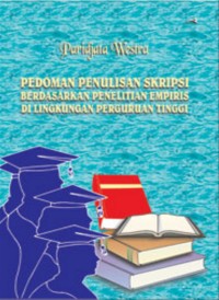 Pedoman Penulisan Skripsi  berdasarkan Penelitian Empiris di Lingkungan Perguruan Tinggi