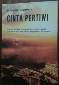 Cinta Pertiwi: Sebuah Refleksi mengenai Sejarah, Falsafah Pancasila, dan Kehidupan Masyarakat Indonesia