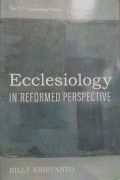 Ecclesiology in Reformed Perspective