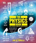 Physics Book, The: Big Ideas Simply Explained