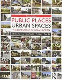 Public Places Urban Spaces: The Dimensions of Urban Design