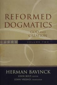 Reformed Dogmatics, Volume II: God and Creation