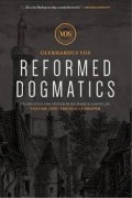 Reformed Dogmatics, Volume I: Theology Proper