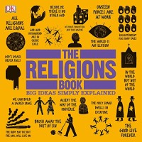 Religions Book, The: Big Ideas Simply Explained