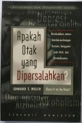 Apakah Otak yang Dipersalahkan? = Blame it on the Brain?