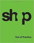 Shop Architects: Out of Prcatice
