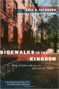 Sidewalks in the Kingdom: New Urbanism and the Christian Faith