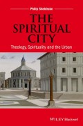Spiritual City, The: Theology, Spirituality, and the Urban
