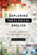 Exploring Theological English: Reading, Vocabulary, and Grammar for ESL/EFL Teacher's Guide