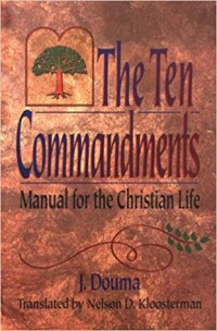 Ten Commandments, The: Manual for the Christian Life