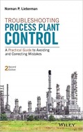 Troubleshooting Process Plant Control: Practical Guide to Avoiding and Correcting Mistakes
